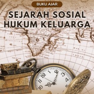 Buku Ajar Sejarah Sosial Hukum Keluarga