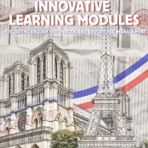 INNOVATIVE LEARNING MODULES : Integrating English, Indonesian, and Educational Management
