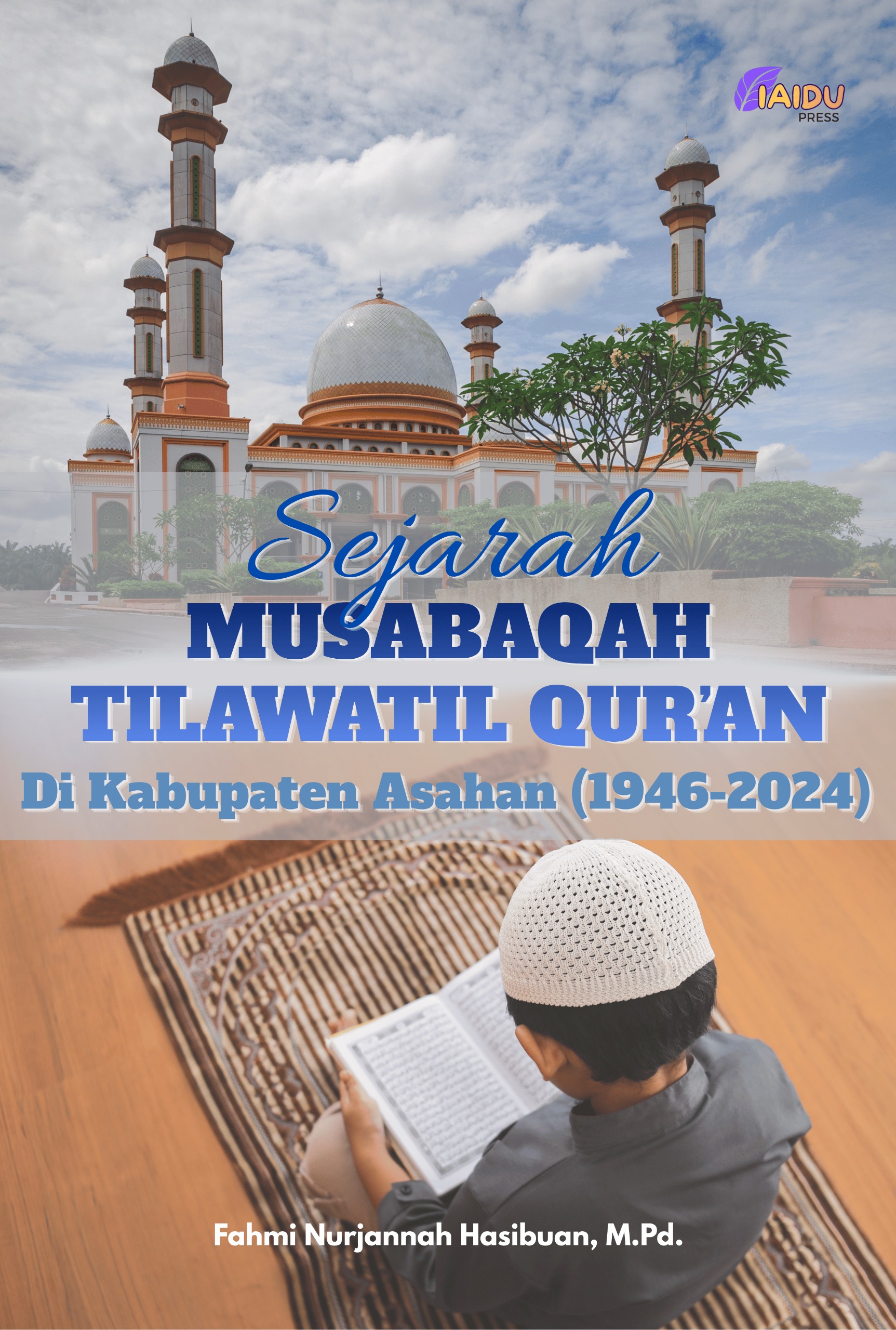 SEJARAH MUSABAQAH TILAWATIL QURAN DI KABUPATEN ASAHAN (1946-2024)