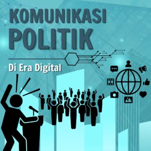 KOMUNIKASI POLITIK DI ERA DIGITAL